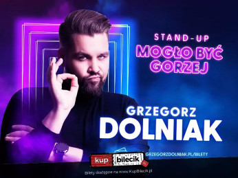 Radom Wydarzenie Stand-up Grzegorz Dolniak stand-up "Mogło być gorzej"