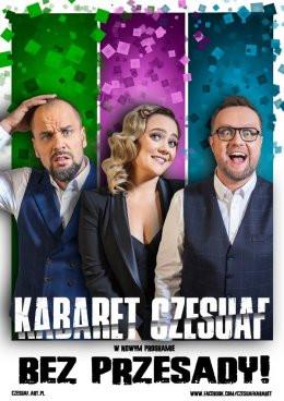 Radom Wydarzenie Kabaret Kabaret Czesuaf - Bez przesady!