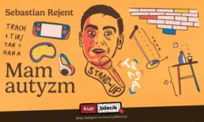 Radom Wydarzenie Stand-up Radom / Stand-up: Sebastian Rejent - Mam autyzm / 5.12.2024 / g. 19:00