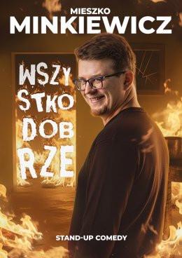 Radom Wydarzenie Stand-up Mieszko Minkiewicz - Wszystko Dobrze